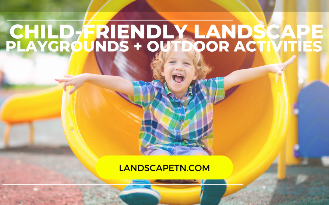 Creating a Child-Friendly Landscape: Playgrounds and Activities
