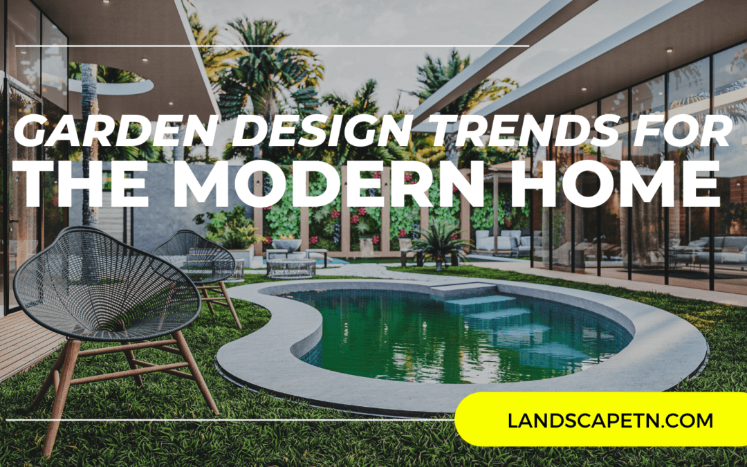 Garden Design Trends for the Modern Home
