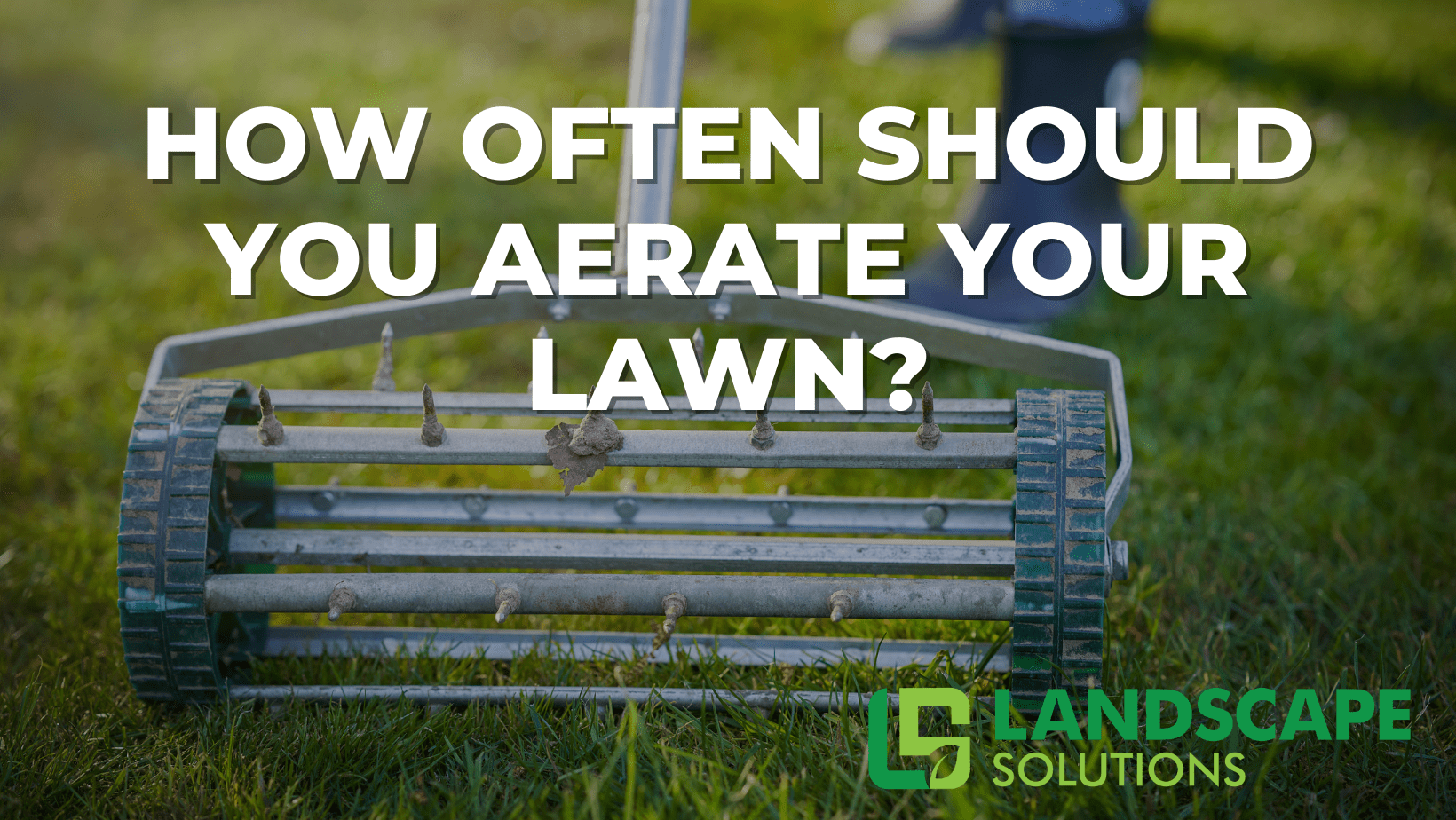 How often should You aerate