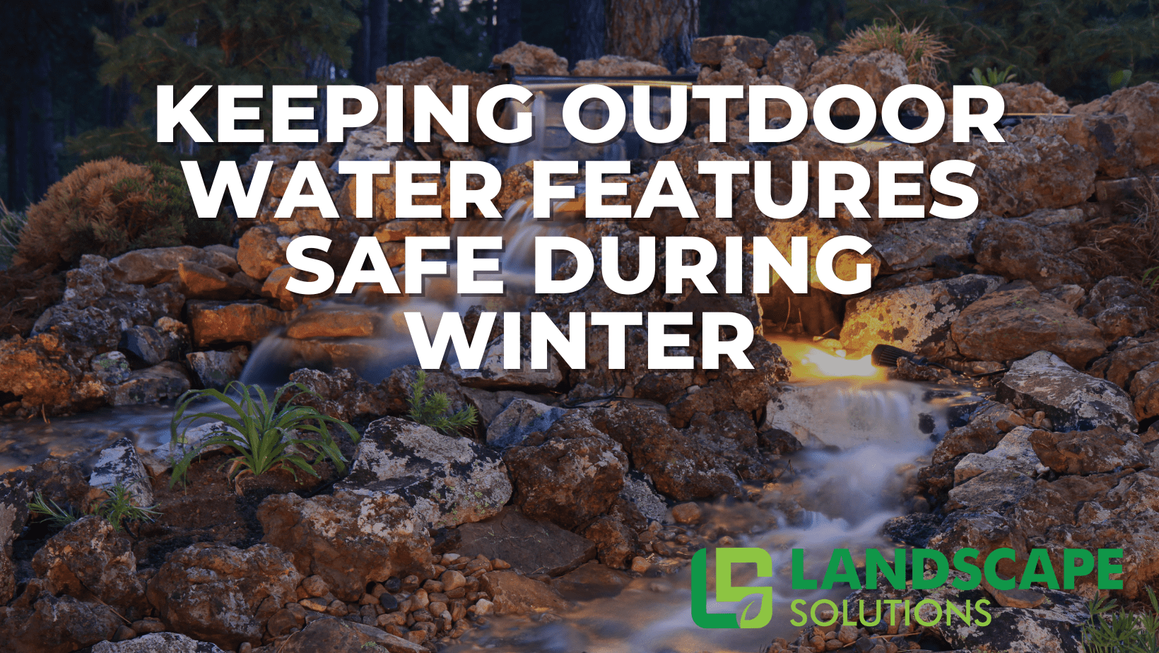 Keeping Outdoor Water Features Safe During Winter